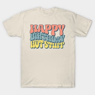 Hot Stuff Birthday T-Shirt